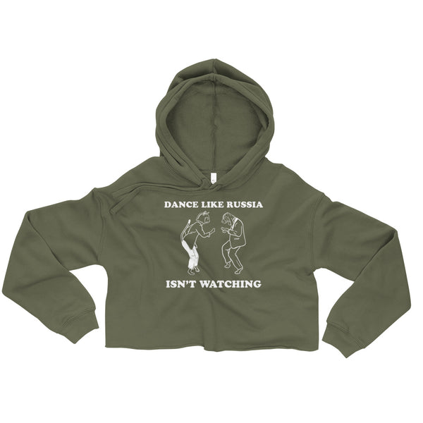 Dance Like Russia Isn't Watching [Crop Hoodie]