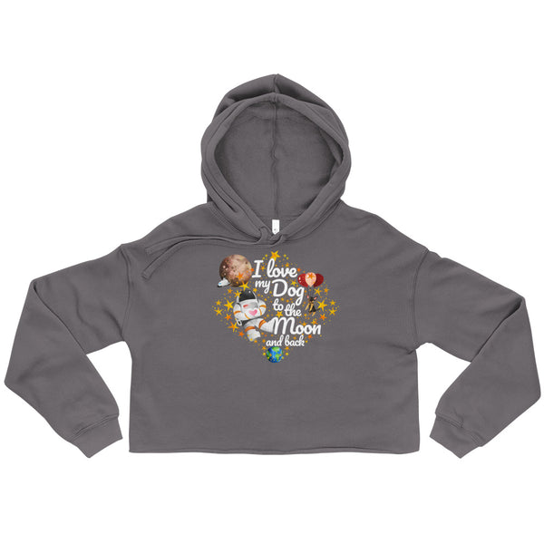 I Love My Dog To The Moon And Back [Crop Hoodie]